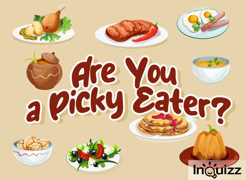 Are You A Picky Eater